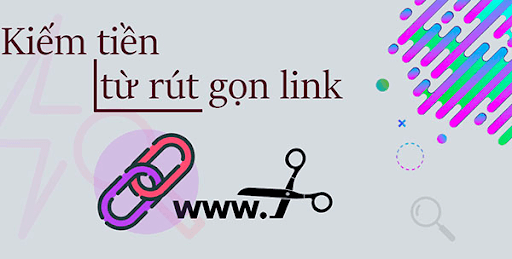 Rút gọn link kiếm tiền - Cách tối ưu hóa thu nhập từ việc chia sẻ liên kết
